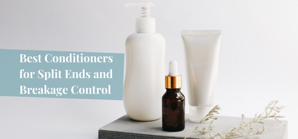 best conditioners for split ends and breakage control