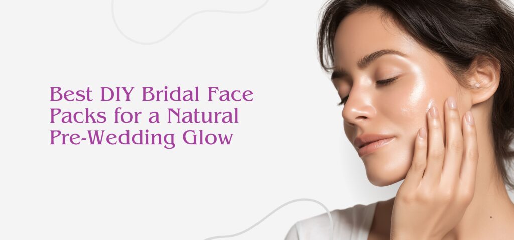 best diy bridal face packs for a natural pre wedding glow