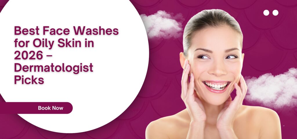 best face washes for oily skin in 2026 – dermatologist picks