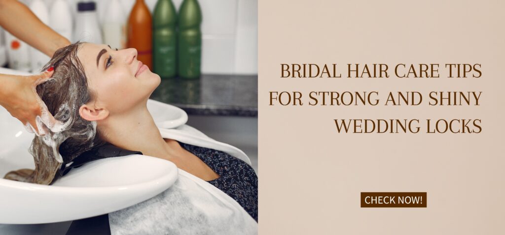 bridal hair care tips for strong and shiny wedding locks