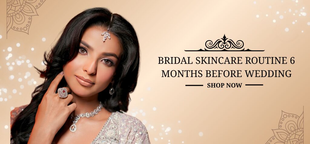 bridal skincare routine 6 months before wedding