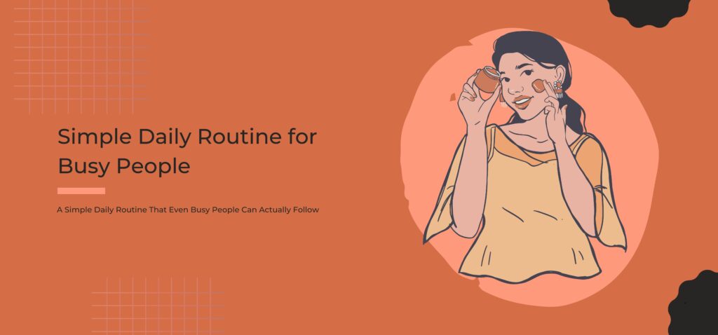 simple daily routine for busy people