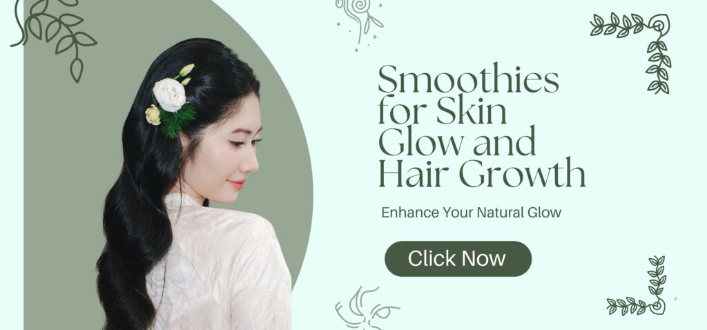 smoothies for skin glow and hair growth
