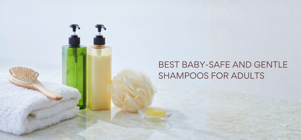 best baby safe and gentle shampoos for adults