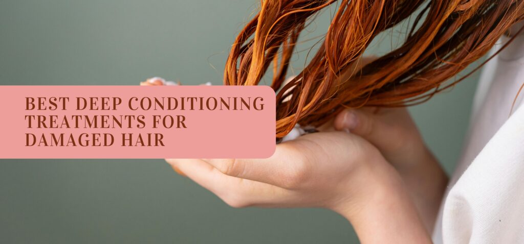 best deep conditioning treatments for damaged hair