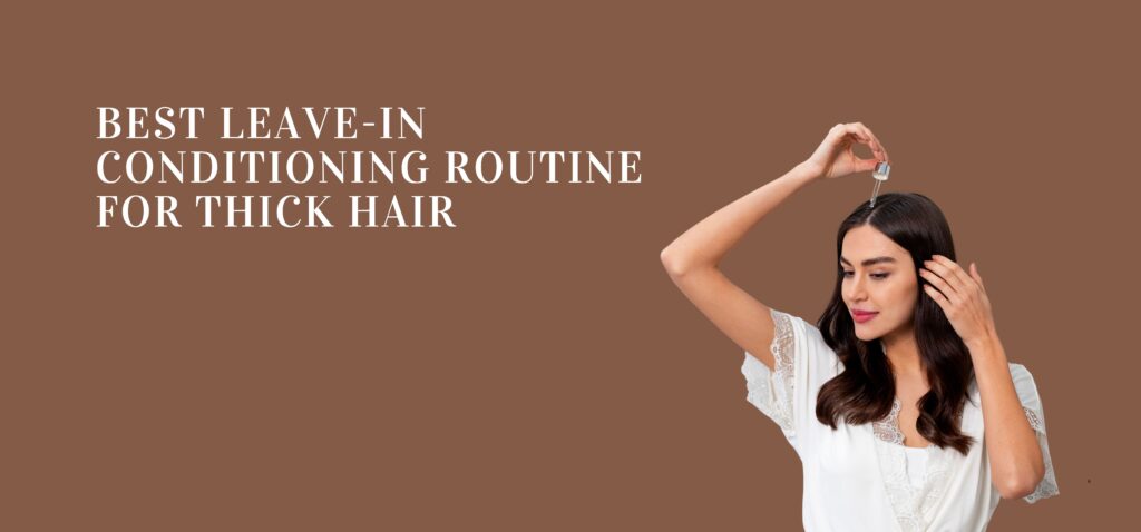best leave in conditioning routine for thick hair