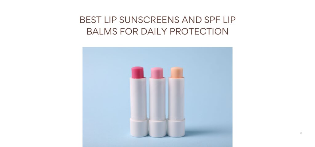 best lip sunscreens and spf lip balms for daily protection