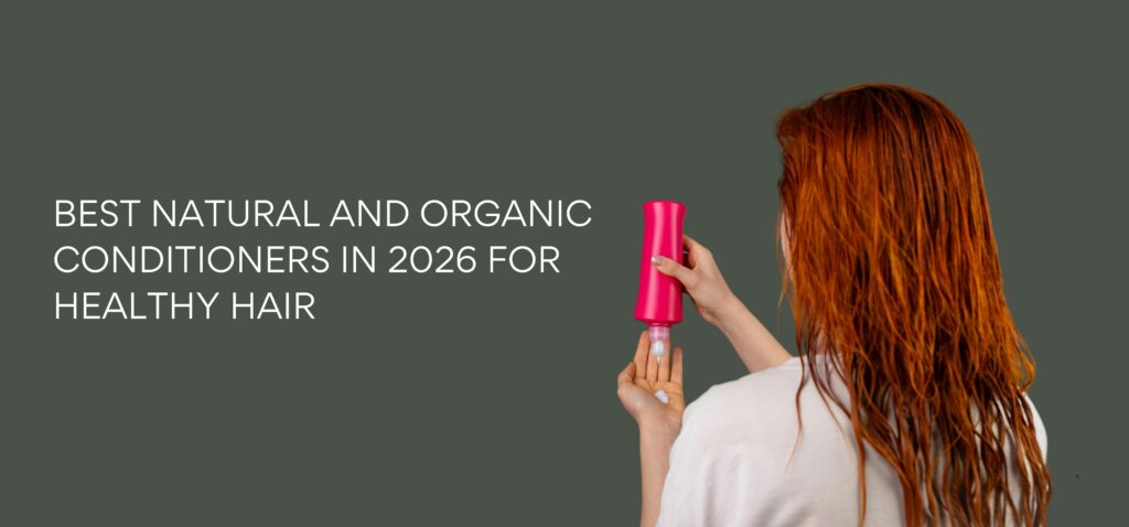 best natural and organic conditioners in 2026 for healthy hair