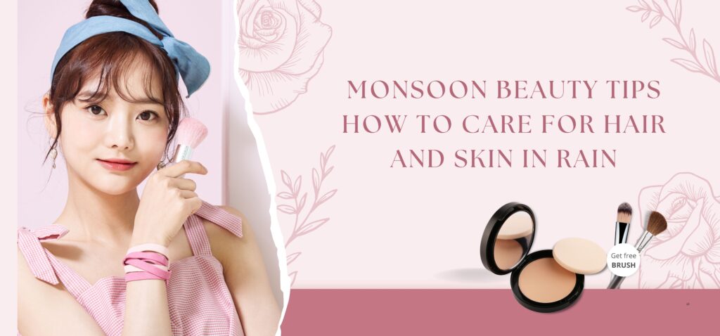 monsoon beauty tips – how to care for hair and skin in rain