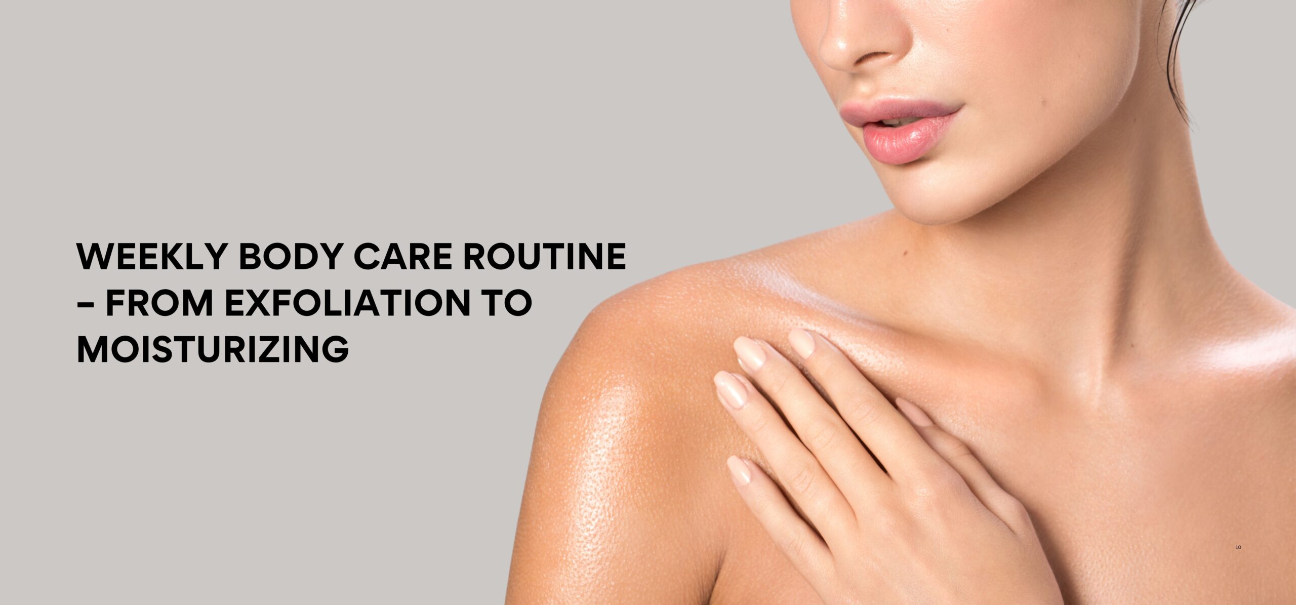 weekly body care routine – from exfoliation to moisturizing