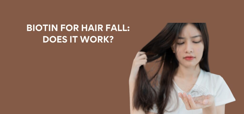 Biotin for Hair Fall Does It Work