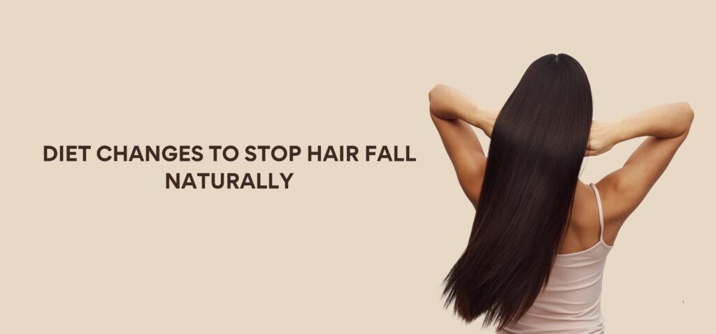 Diet Changes to Stop Hair Fall Naturally