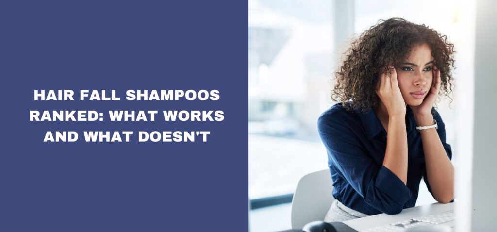 Hair Fall Shampoos Ranked What Works and What Doesn't