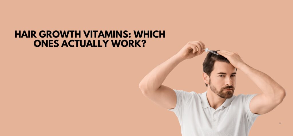 Hair Growth Vitamins Which Ones Actually Work