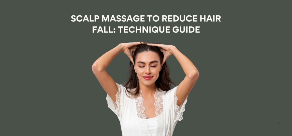 Scalp Massage to Reduce Hair Fall Technique Guide