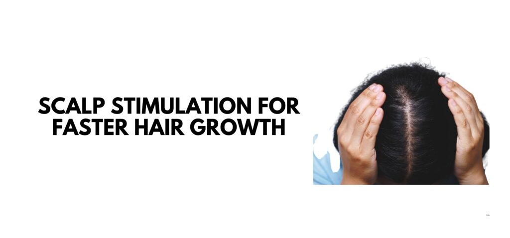 Scalp Stimulation for Faster Hair Grow